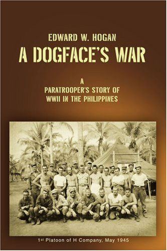 Cover for Edward W Hogan · A Dogface's War: A Paratrooper's Story of WWII in the Philippines (Paperback Book) (2007)