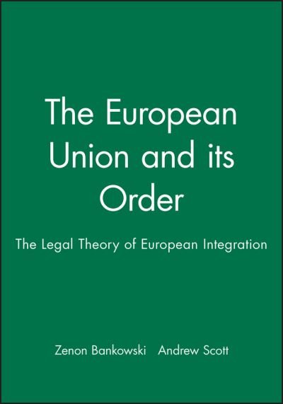 Cover for Bankowski · The European Union and its Order: The Legal Theory of European Integration (Paperback Book) (2000)