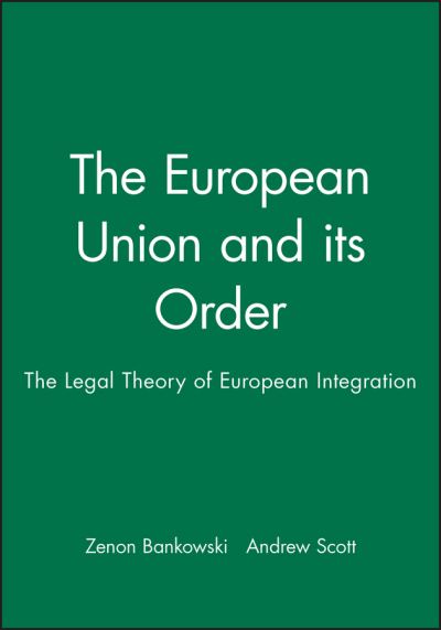 Cover for Bankowski · The European Union and its Order: The Legal Theory of European Integration (Paperback Book) (2000)