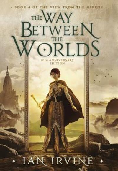 Cover for Ian Irvine · The Way Between the Worlds (Hardcover Book) (2018)