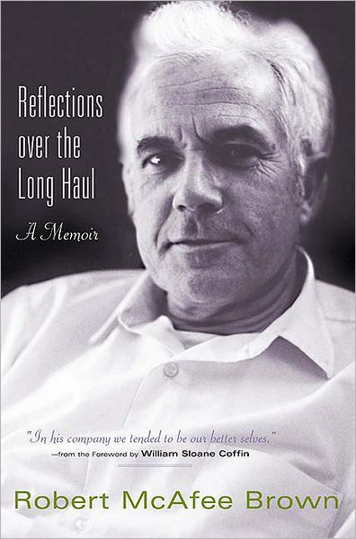 Cover for Robert Mcafee Brown · Reflections over the Long Haul: a Memoir (Hardcover Book) (2005)