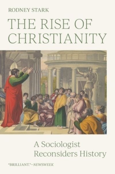 Cover for Rodney Stark · The Rise of Christianity: A Sociologist Reconsiders History (Paperback Book) (2023)