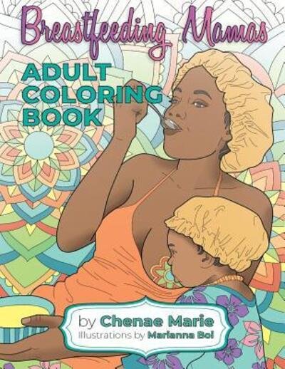 Cover for Chenae Marie · Breastfeeding Mamas : Adult Coloring Book (Paperback Book) (2018)
