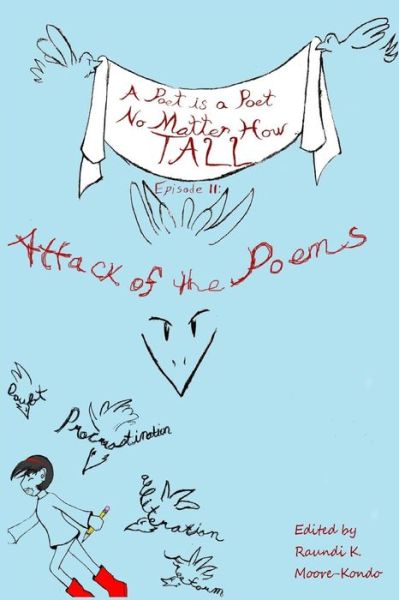 Cover for Raundi K. Moore-kondo · A Poet is a Poet No Matter How Tall: Episode II Attack of the Poems (Paperback Book) (2014)