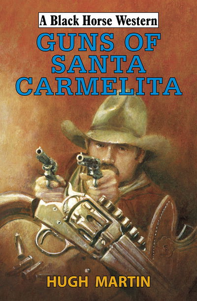 Cover for Hugh Martin · Guns of Santa Carmelita (Hardcover Book) (2015)