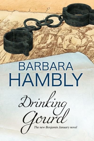 Cover for Barbara Hambly · Drinking Gourd - A Benjamin January Historical Mystery (Hardcover Book) [Main - Large Print edition] (2016)