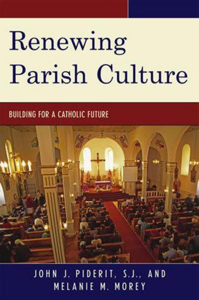 Cover for John J. Piderit · Renewing Parish Culture: Building for a Catholic Future (Paperback Book) (2008)