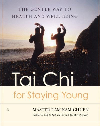 Cover for Master Lam Kam-chuen · Tai Chi for Staying Young: the Gentle Way to Health and Well-being (Paperback Book) (2004)