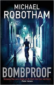 Bombproof - Michael Robotham - Kirjat - Little, Brown Book Group - 9780751542042 - torstai 15. lokakuuta 2009