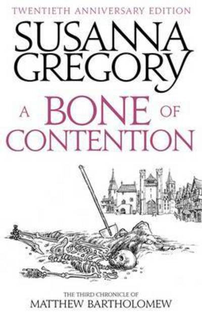Cover for Susanna Gregory · A Bone Of Contention: The third Matthew Bartholomew Chronicle - Chronicles of Matthew Bartholomew (Taschenbuch) (2016)