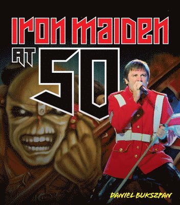 Cover for Daniel Bukszpan · Iron Maiden at 50 - At 50 (Hardcover Book) (2025)