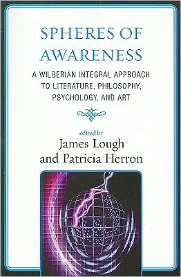 Cover for Spheres of Awareness: A Wilberian Integral Approach to Literature, Philosophy, Psychology, and Art (Paperback Book) (2009)