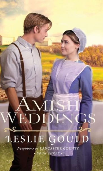 Cover for Leslie Gould · Amish Weddings (Hardcover Book) (2017)