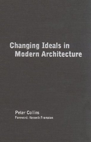 Cover for Peter Collins · Changing Ideals in Modern Architecture, 1750-1950: Second Edition (Hardcover Book) [2 Sub edition] (1998)