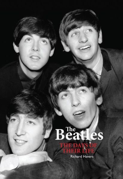 Cover for Richard Havers · Beatles the Day of Their Life (Bok) (2016)