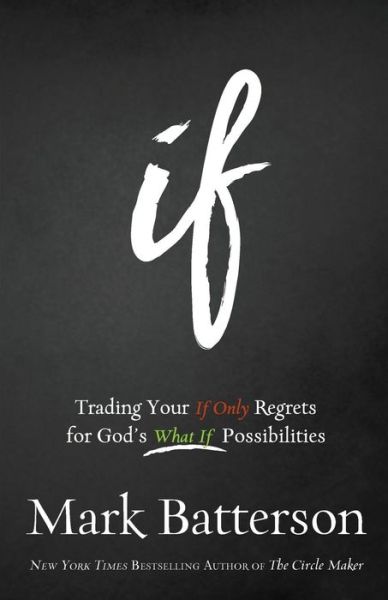 Cover for Mark Batterson · If ITPE - Trading Your Only Regrets for God's What if Possibilities (N/A) (2015)