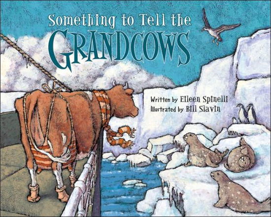 Cover for Eileen Spinelli · Something to Tell the Grandcows (Paperback Book) (2006)