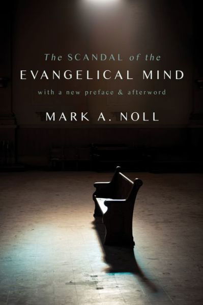 Cover for Mark a Noll · The Scandal of the Evangelical Mind (Paperback Book) (2022)