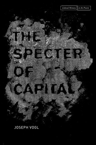 Cover for Joseph Vogl · The Specter of Capital - Cultural Memory in the Present (Hardcover Book) (2014)