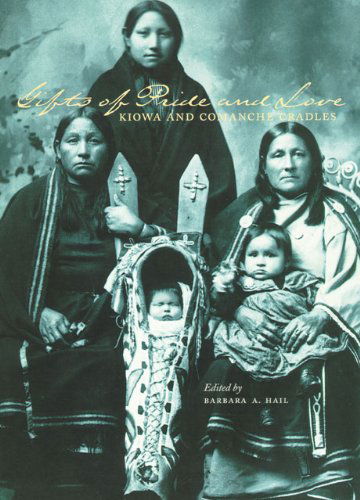 Cover for Barbara Hail · Gifts of Pride and Love: Kiowa and Comanche Cradles (Paperback Book) (2001)