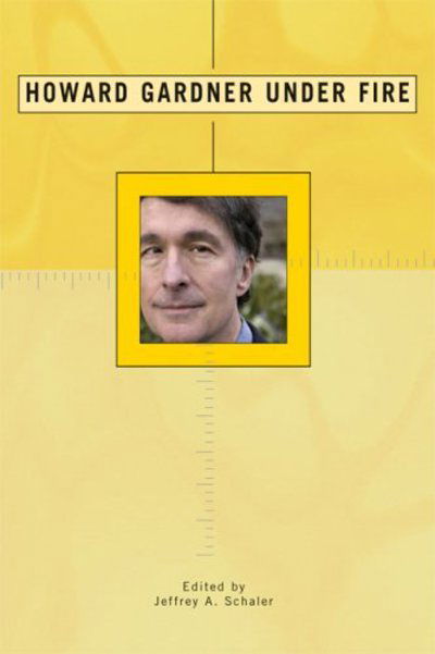 Cover for Jeffrey a Schaler · Howard Gardner Under Fire (Paperback Book) (2006)