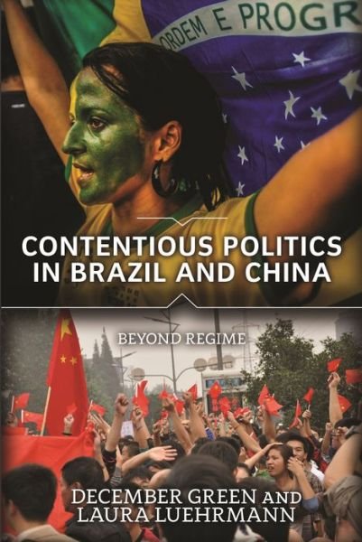 Cover for December Green · Contentious Politics in Brazil and China: Beyond Regime (Paperback Book) (2016)