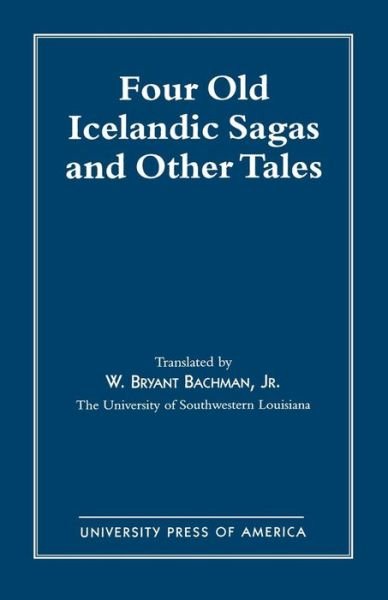 Cover for Bryant W. Bachman · Four Old Icelandic Sagas and Other Tales (Paperback Bog) (1985)