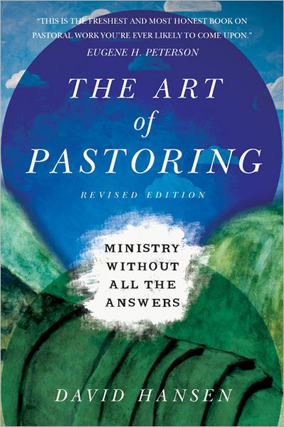 Cover for David Hansen · The Art of Pastoring – Ministry Without All the Answers (Paperback Book) [Revised edition] (2012)