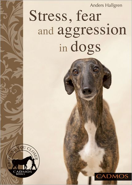 Cover for Anders Hallgren · Stress, Anxiety and Aggression in Dogs (Pocketbok) (2012)