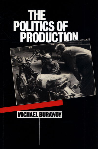 Cover for Michael Burawoy · The Politics of Production (Paperback Bog) (1985)