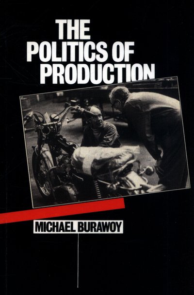 Cover for Michael Burawoy · The Politics of Production (Paperback Book) (1985)