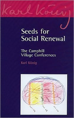 Cover for Karl Koenig · Seeds for Social Renewal: The Camphill Village Conferences - Karl Koenig Archive (Paperback Bog) (2009)