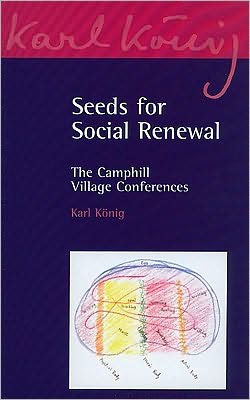 Cover for Karl Koenig · Seeds for Social Renewal: The Camphill Village Conferences - Karl Koenig Archive (Taschenbuch) (2009)