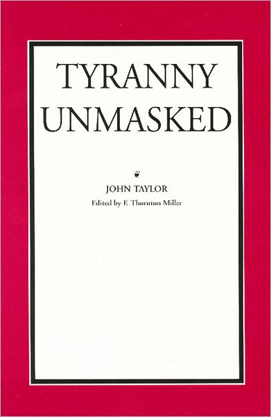 Cover for John Taylor · Tyranny Unmasked (Hardcover Book) (1992)