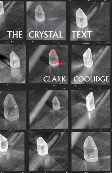 Cover for Clark Coolidge · The Crystal Text (Pocketbok) (2023)