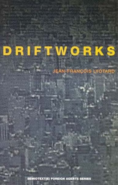 Cover for Jean-François Lyotard · Driftworks (Bog) (1984)