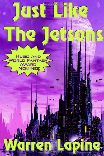 Just Like the Jetsons - Warren Lapine - Libros - Wilder Publications - 9780977304042 - 7 de marzo de 2006