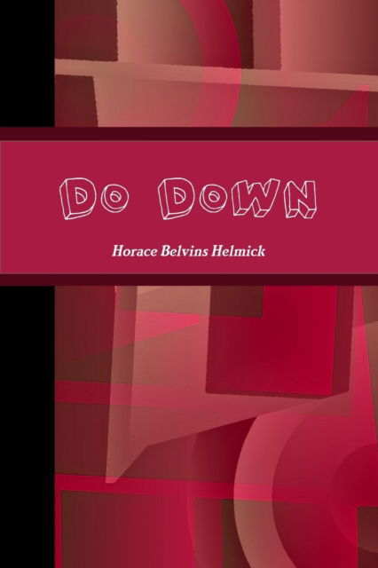 Cover for Horace Helmick · Do Down (Paperback Book) (2017)