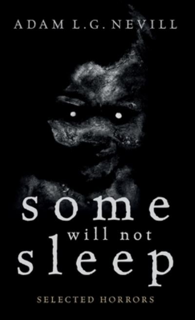 Cover for Adam Nevill · Some Will Not Sleep: Selected Horrors (Hardcover Book) (2023)