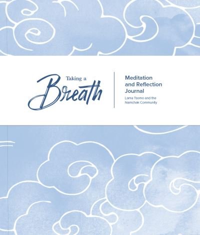 Lama Tsomo · Taking a Breath: A Meditation and Reflection Journal (Paperback Book) (2021)