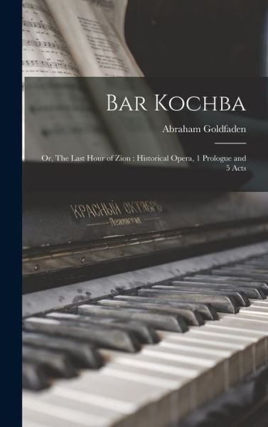 Cover for Abraham 1840-1908 Goldfaden · Bar Kochba (Hardcover bog) (2021)