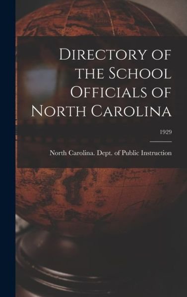 Cover for North Carolina Dept of Public Instr · Directory of the School Officials of North Carolina; 1929 (Hardcover Book) (2021)