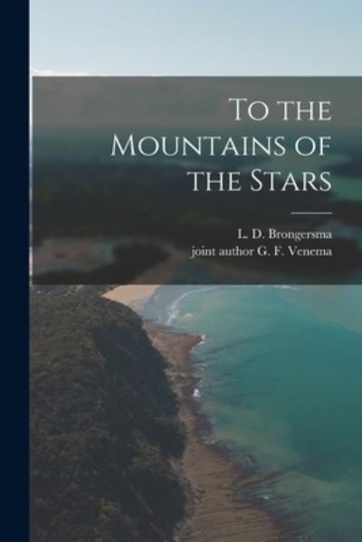 Cover for L D (Leo Danie?l) 1907- Brongersma · To the Mountains of the Stars (Paperback Book) (2021)
