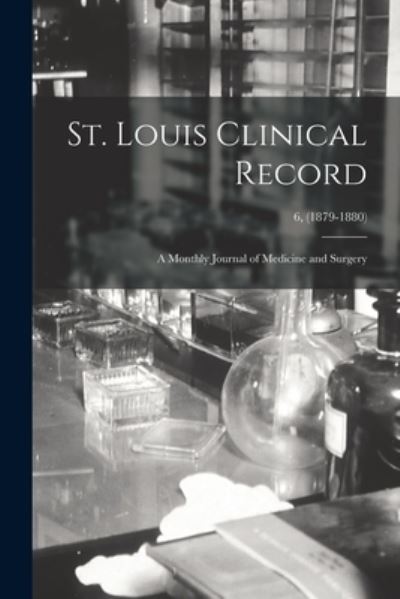 St. Louis Clinical Record - Anonymous - Books - Legare Street Press - 9781015067042 - September 10, 2021