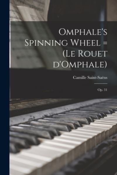 Cover for LLC Creative Media Partners · Omphale's Spinning Wheel = (Le Rouet D'Omphale) (Paperback Bog) (2021)