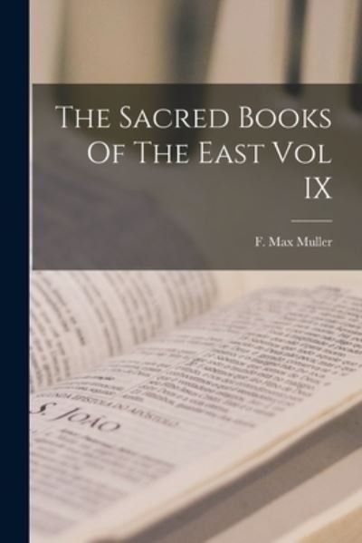 Cover for F Max Muller · The Sacred Books Of The East Vol IX (Taschenbuch) (2021)
