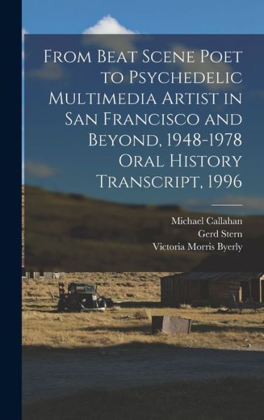 Cover for Gerd Stern · From Beat Scene Poet to Psychedelic Multimedia Artist in San Francisco and Beyond, 1948-1978 Oral History Transcript 1996 (Book) (2022)