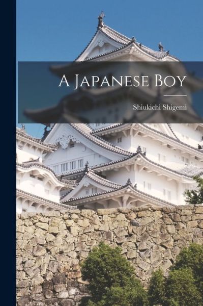 Cover for Shiukichi Shigemi · Japanese Boy (Bok) (2022)