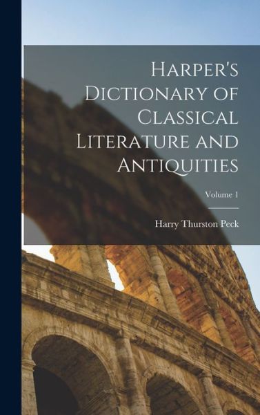 Cover for Harry Thurston Peck · Harper's Dictionary of Classical Literature and Antiquities; Volume 1 (Bok) (2022)