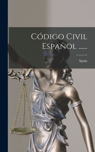 Spain · Código Civil Español ... ... (Bok) (2022)